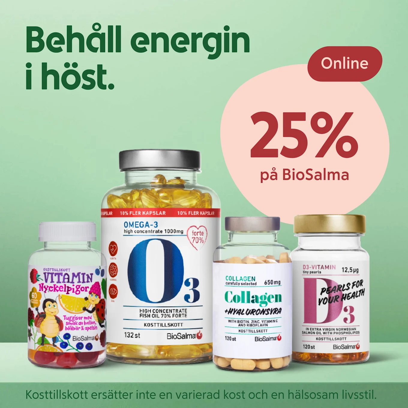 Fyra glasburkar med kosttillskott från BioSalma står på ett bord med texten "Behåll energin i höst" och erbjudandet "25% på BioSalma Online".