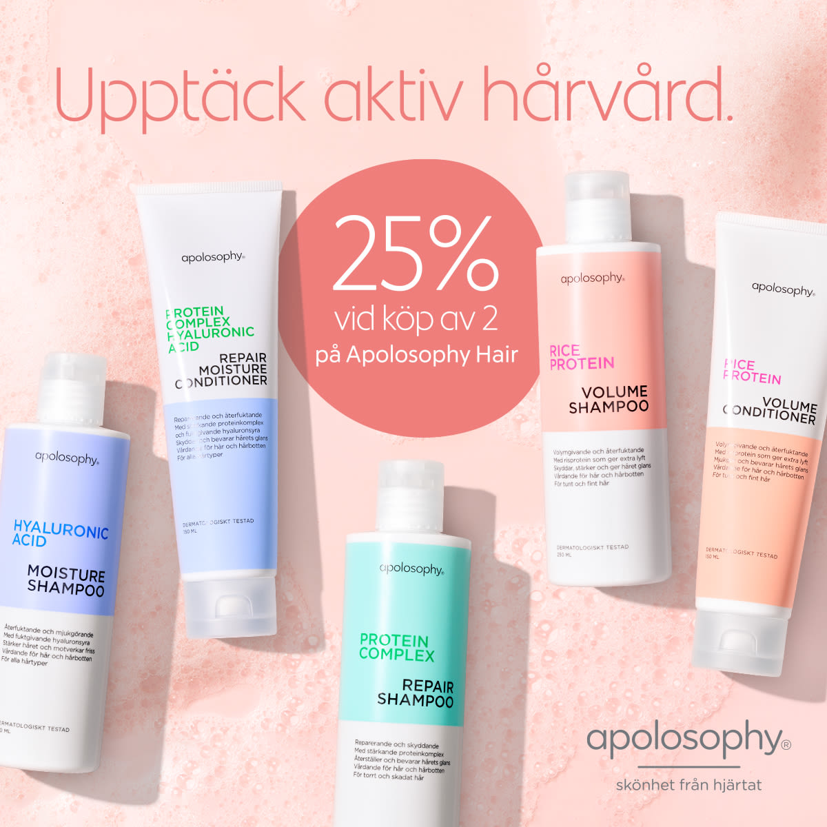 Fem olika Apolosophy hårvårdsprodukter visas mot en rosa bakgrund med texten "Upptäck aktiv hårvård" och erbjudandet "25% vid köp av 2 på Apolosophy Hair".